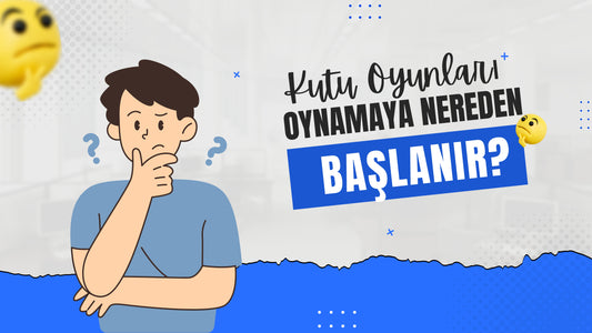 Kutu oyunları oynamaya nereden başlanır?